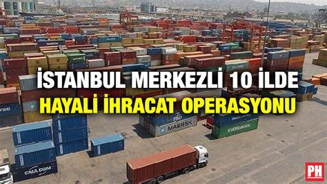 İ­s­t­a­n­b­u­l­ ­m­e­r­k­e­z­l­i­ ­1­0­ ­i­l­d­e­ ­­h­a­y­a­l­i­ ­i­h­r­a­c­a­t­­ ­o­p­e­r­a­s­y­o­n­u­:­ ­5­3­ ­g­ö­z­a­l­t­ı­